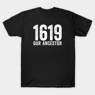 1619 - Africa America Our Ancestor T-Shirt